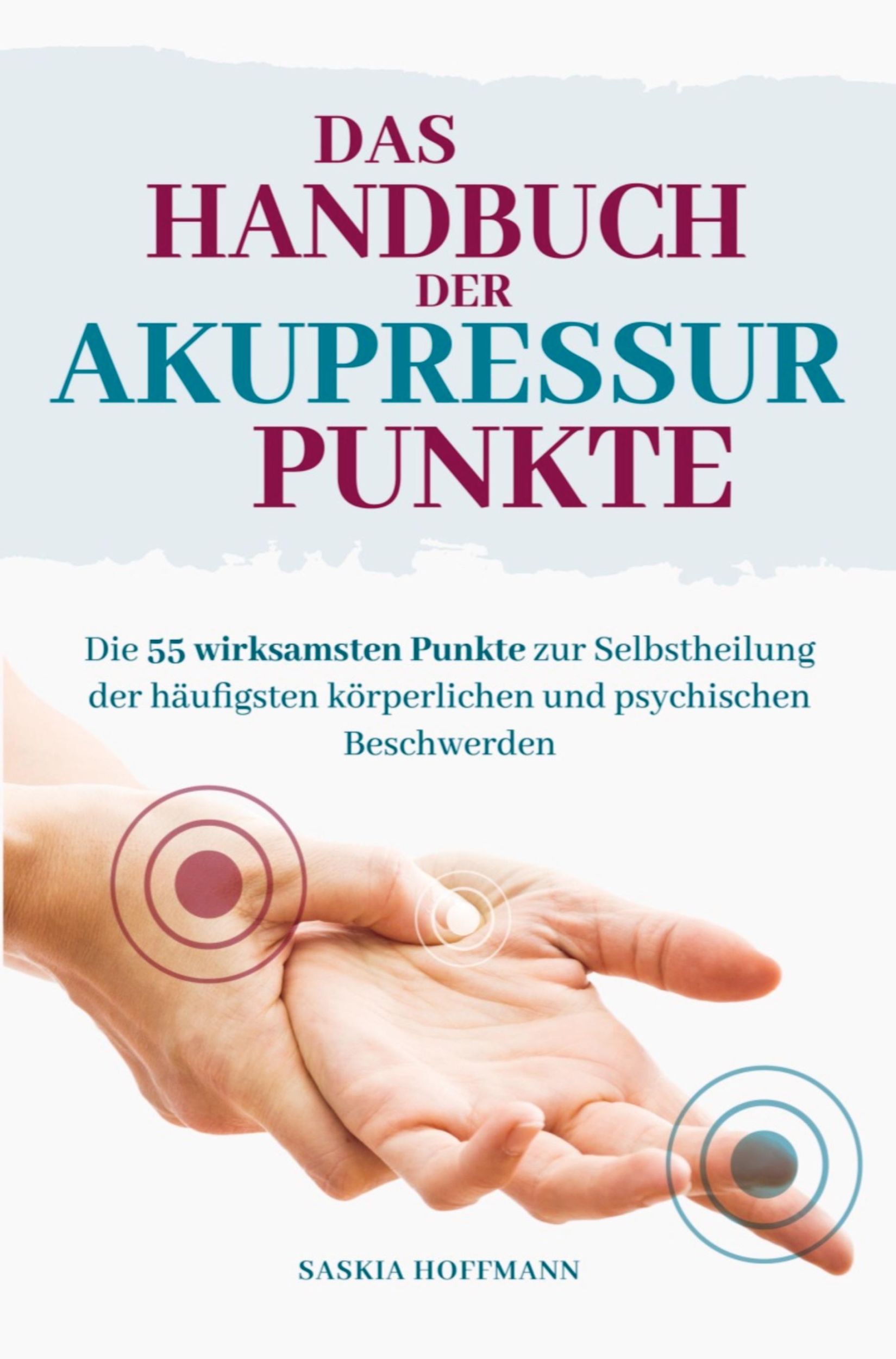 Cover: 9789403705057 | Das Handbuch der Akupressurpunkte | Saskia Hoffmann | Taschenbuch