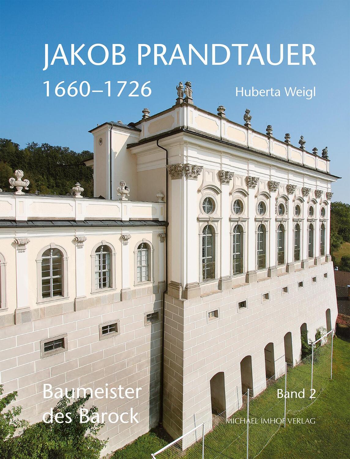 Bild: 9783865680310 | Jakob Prandtauer (1660-1726) | Baumeister des Barock | Huberta Weigl