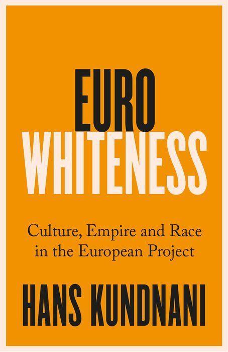 Cover: 9781787389328 | Eurowhiteness | Culture, Empire and Race in the European Project