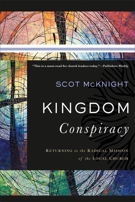 Cover: 9780801097850 | Kingdom Conspiracy - Returning to the Radical Mission of the Local...