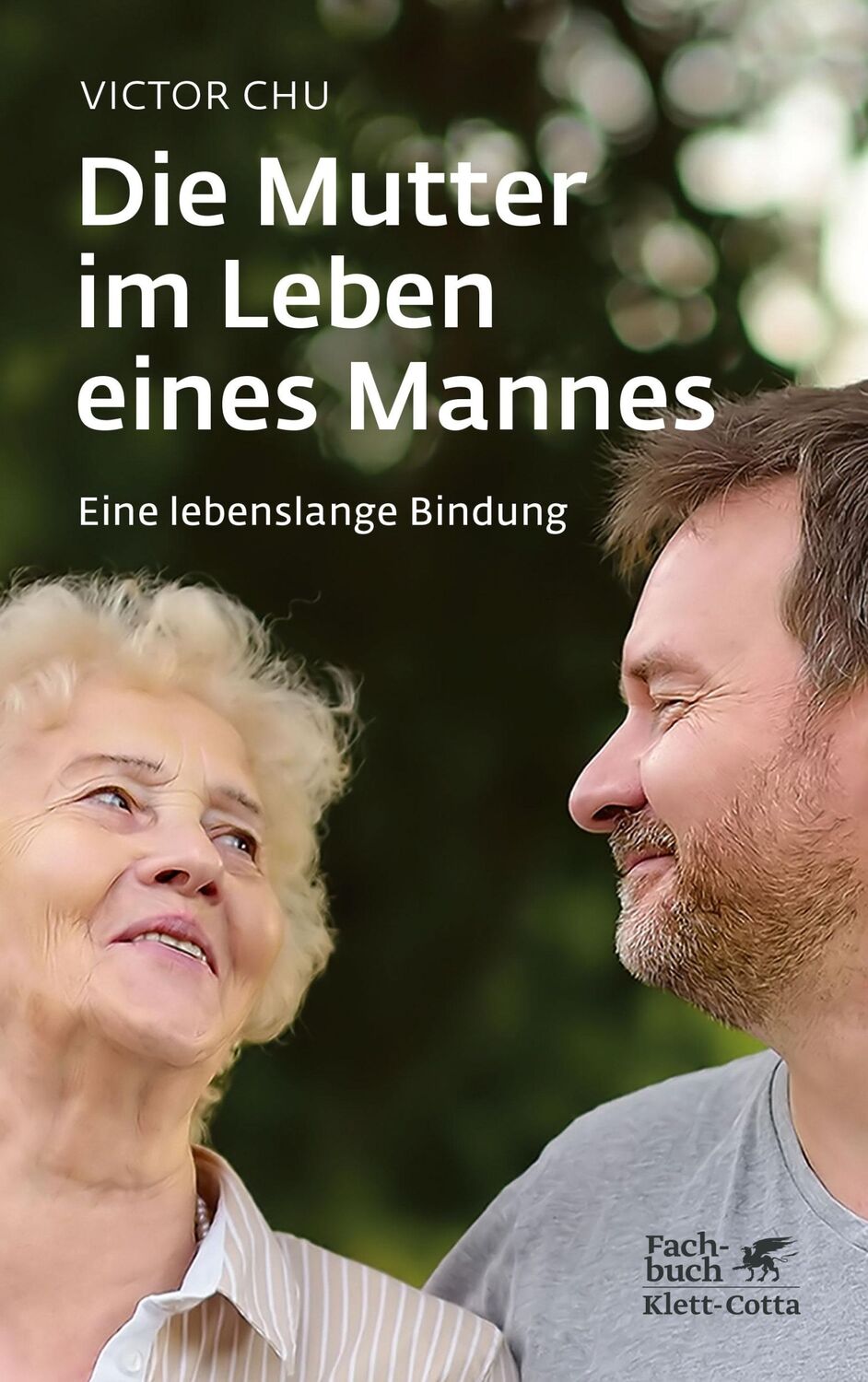 Cover: 9783608963342 | Die Mutter im Leben eines Mannes | Eine lebenslange Bindung | Chu