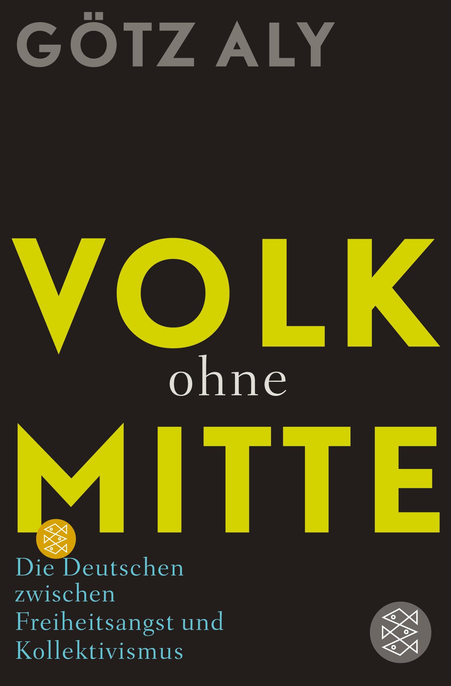 Cover: 9783596193318 | Volk ohne Mitte | Götz Aly | Taschenbuch | 266 S. | Deutsch | 2017