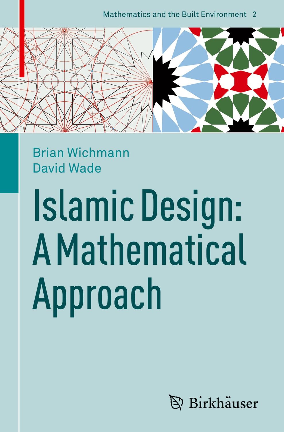 Cover: 9783319699769 | Islamic Design: A Mathematical Approach | David Wade (u. a.) | Buch