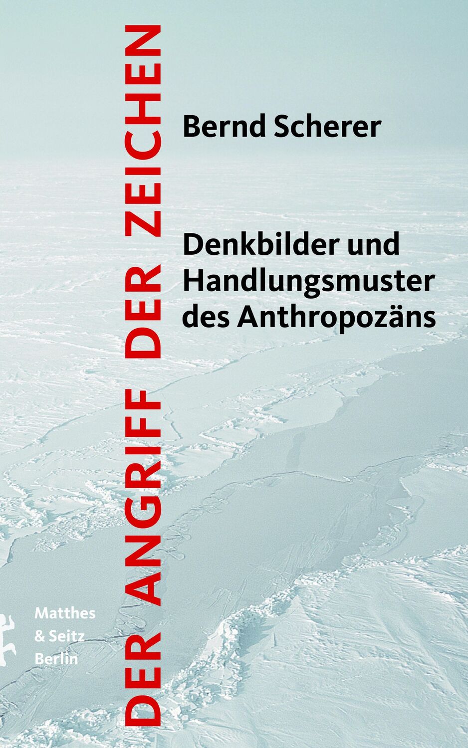 Cover: 9783957579171 | Der Angriff der Zeichen | Bernd Scherer | Buch | 223 S. | Deutsch