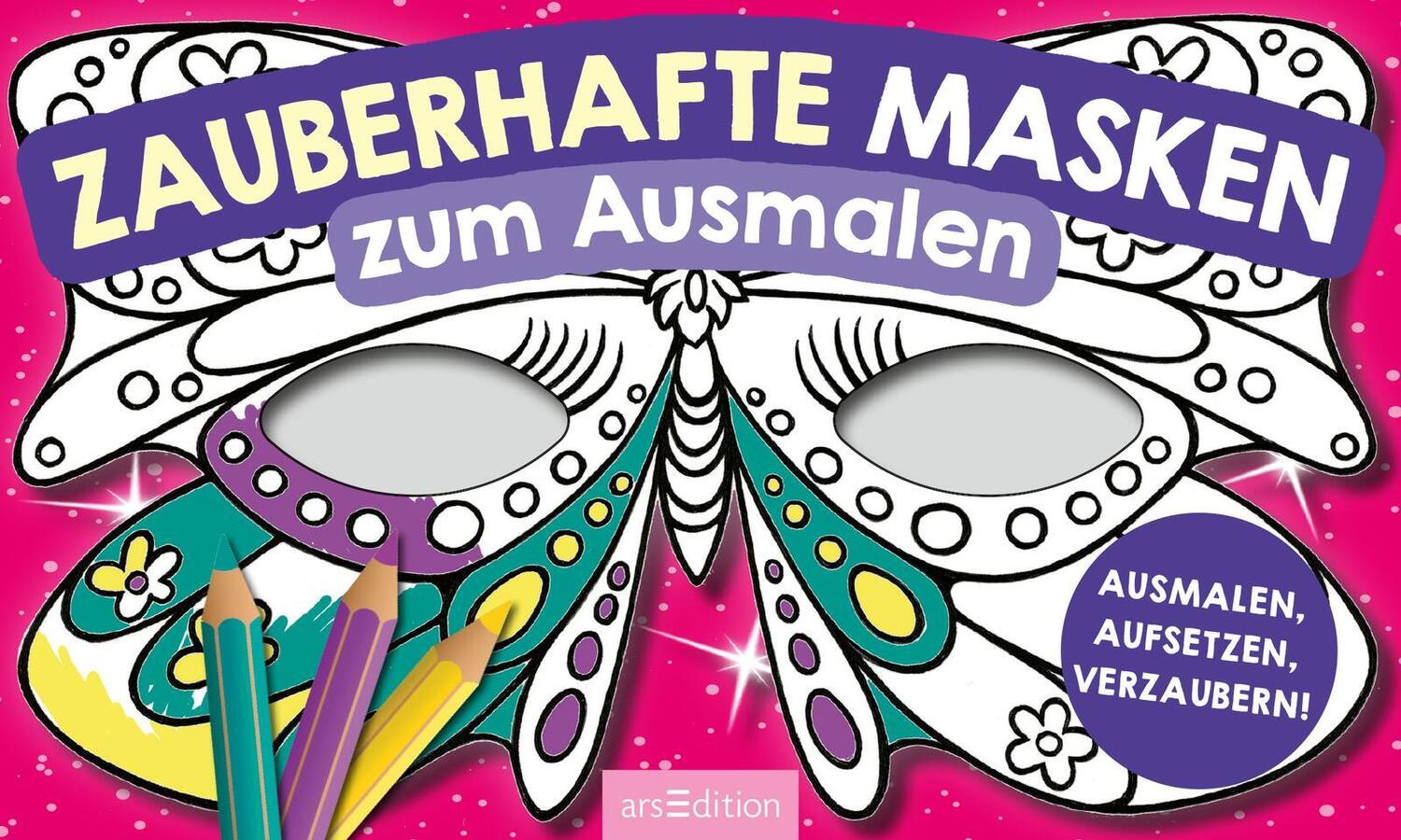 Bild: 4014489132325 | Zauberhafte Masken zum Ausmalen | Ausmalen, aufsetzen, verzaubern!