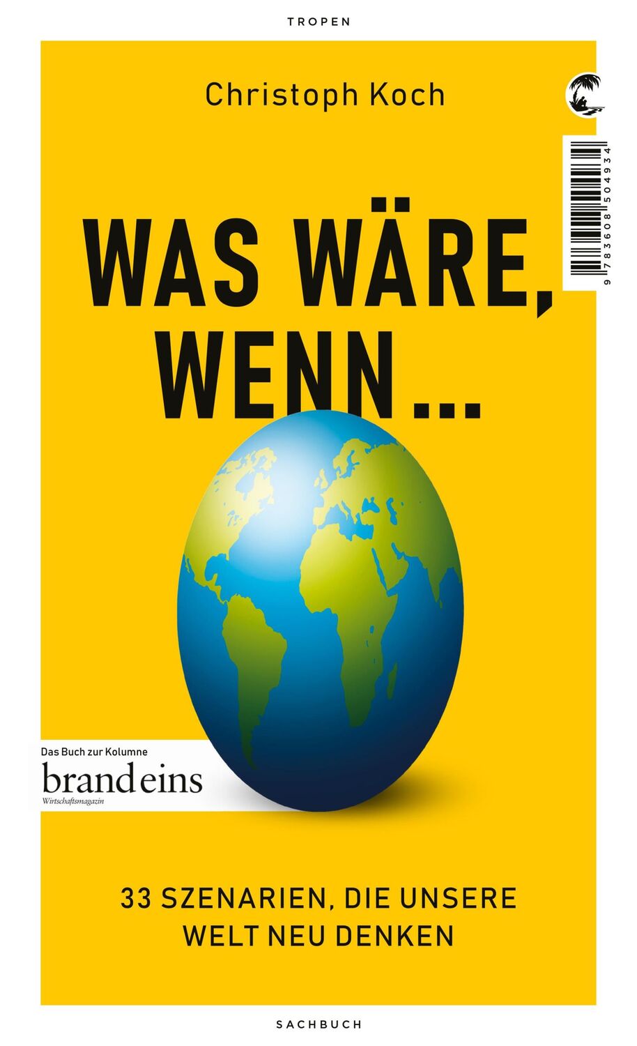 Cover: 9783608504934 | Was wäre, wenn ... | 33 Szenarien, die unsere Welt neu denken | Koch