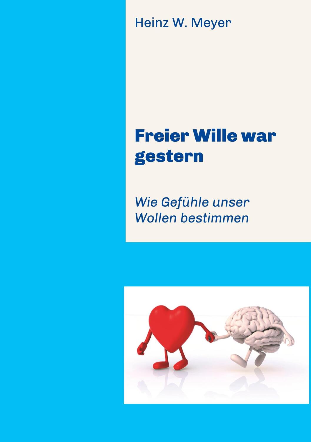 Cover: 9783749770335 | Freier Wille war gestern | Wie Gefühle unser Wollen bestimmen | Meyer