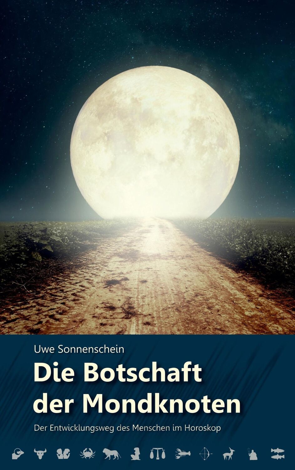 Cover: 9783743117556 | Die Botschaft der Mondknoten | Uwe Sonnenschein | Taschenbuch | 172 S.