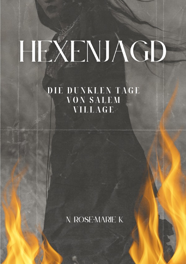 Cover: 9783759828422 | Hexenjagd: Die dunklen Tage von Salem Villag | DE | N. Rose-Marie k.