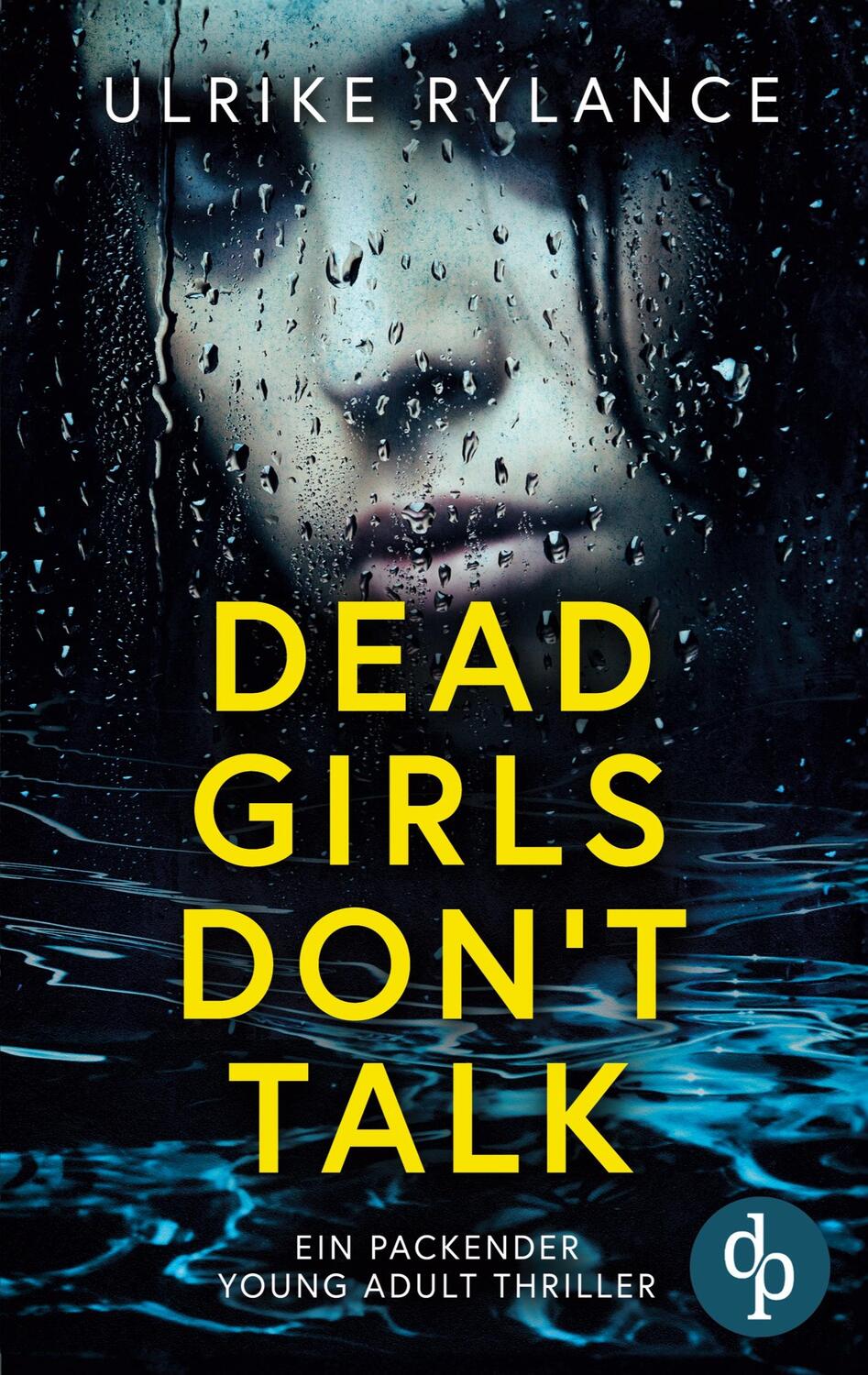 Cover: 9783989983014 | Dead Girls Don't Talk | Ein packender Young Adult Thriller | Rylance