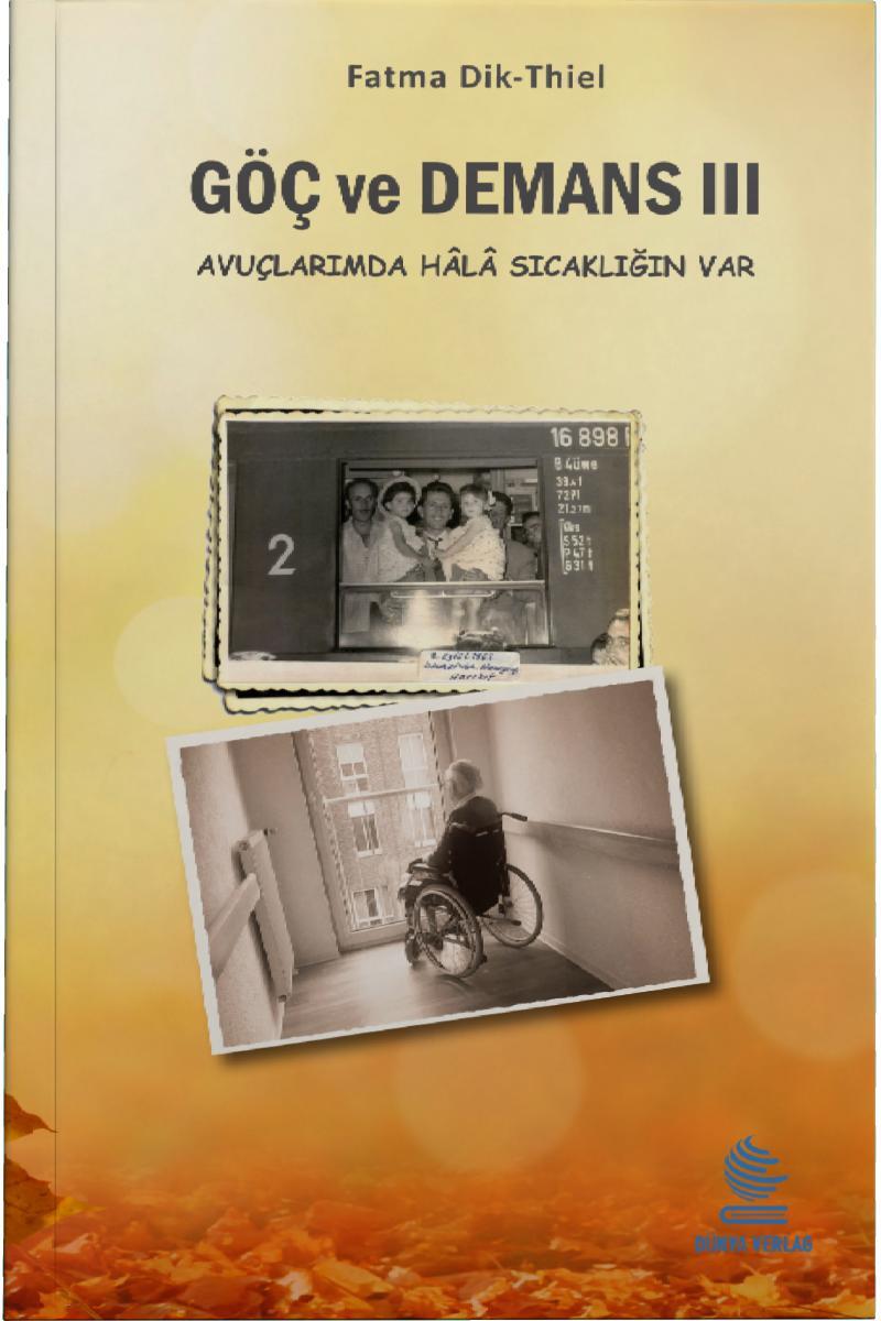 Cover: 9783982387796 | GÖÇ ve DEMANS III | Avuclarimda Hala sicaklingin Var | Fatma Dik-Thiel