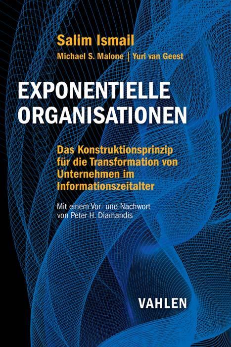 Cover: 9783800652549 | Exponentielle Organisationen | Salim Ismail (u. a.) | Buch | XI | 2017