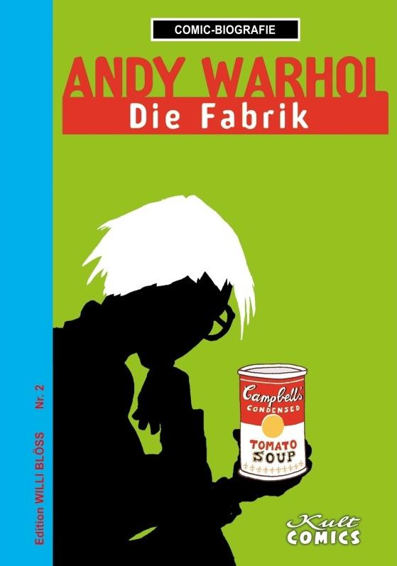 Cover: 9783964304070 | Andy Warhol | Die Fabrik, Comicbiographie 2, Edition Willi Blöss