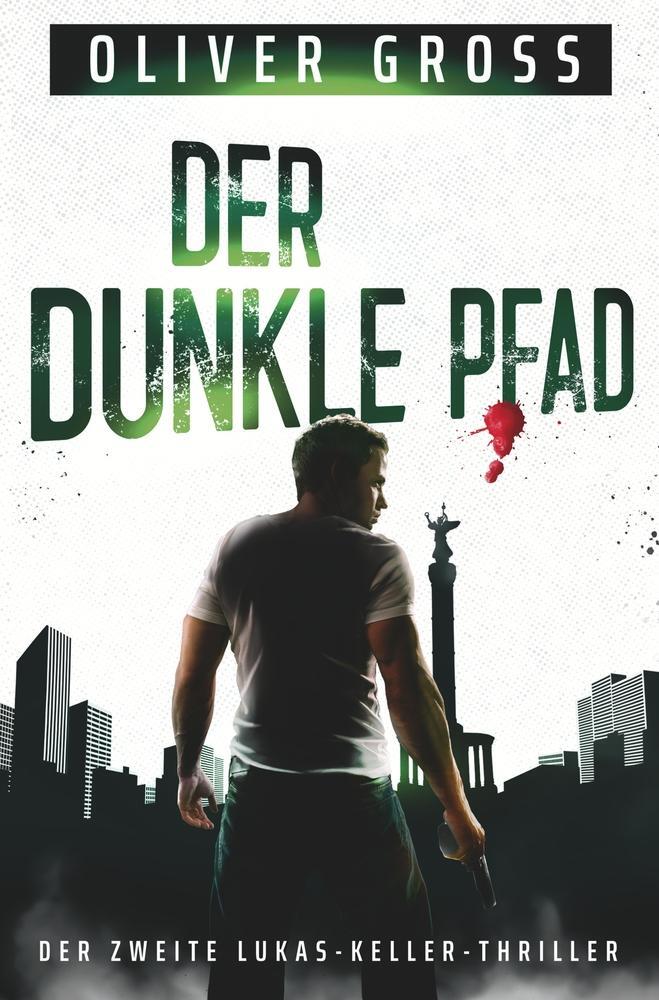 Cover: 9783759236654 | Der dunkle Pfad | Der zweite Lukas-Keller-Thriller | Oliver Gross