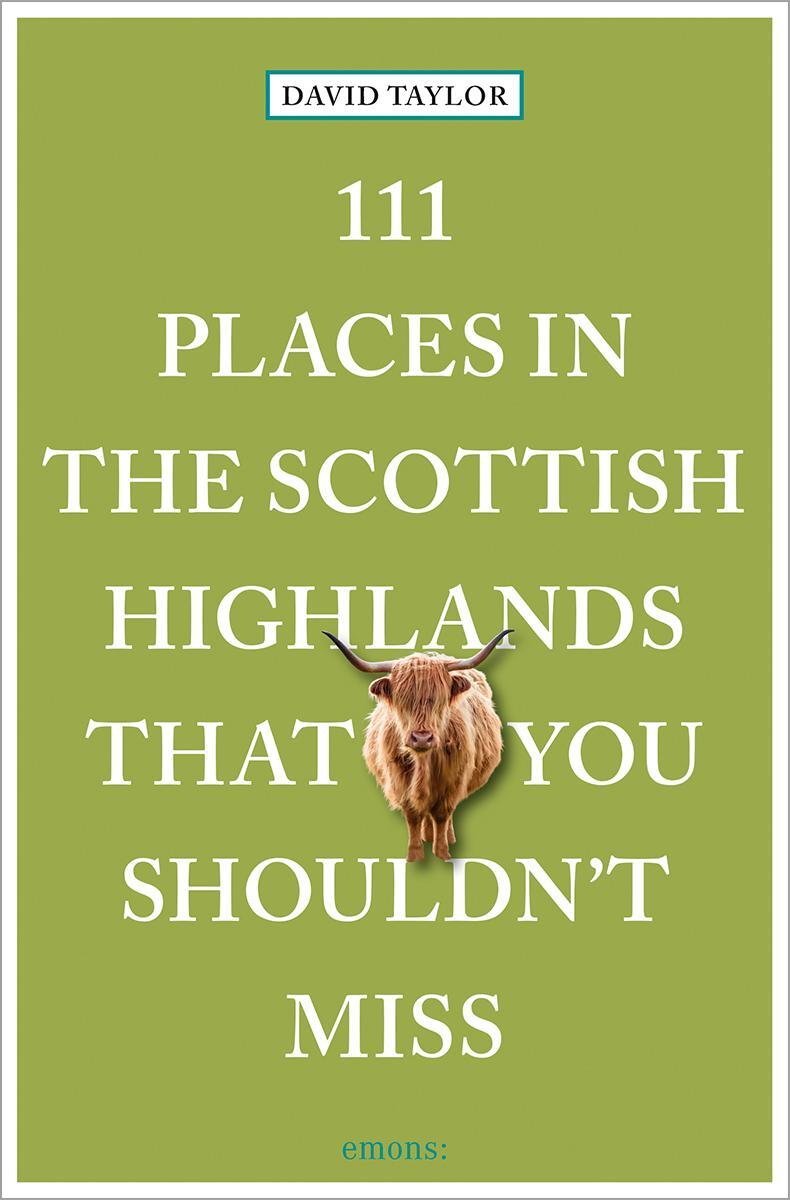 Cover: 9783740820640 | 111 Places in the Scottish Highlands That You Shouldn't Miss | Taylor