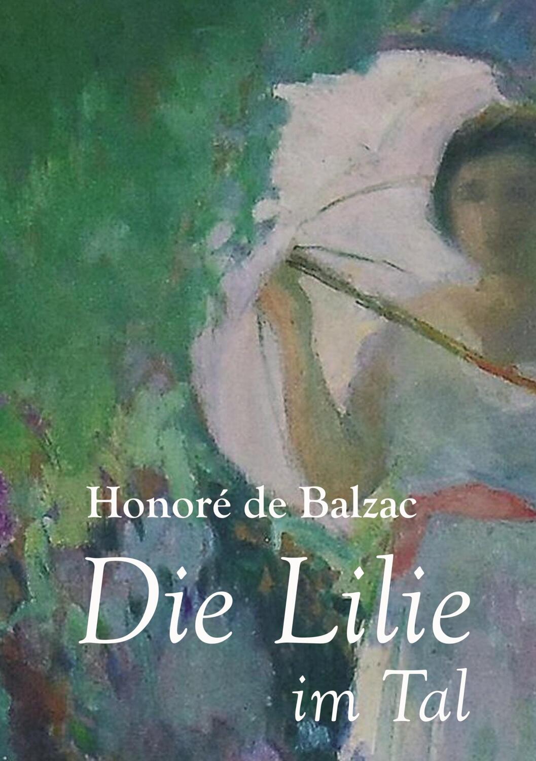 Cover: 9783862671113 | Die Lilie im Tal | Honor¿e Balzac | Taschenbuch | classic pages | 2021