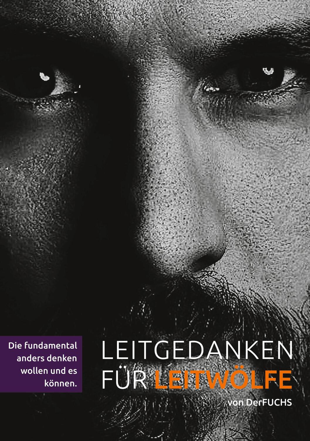 Cover: 9783985279722 | Leitgedanken für Leitwölfe - die fundamental anders denken wollen...