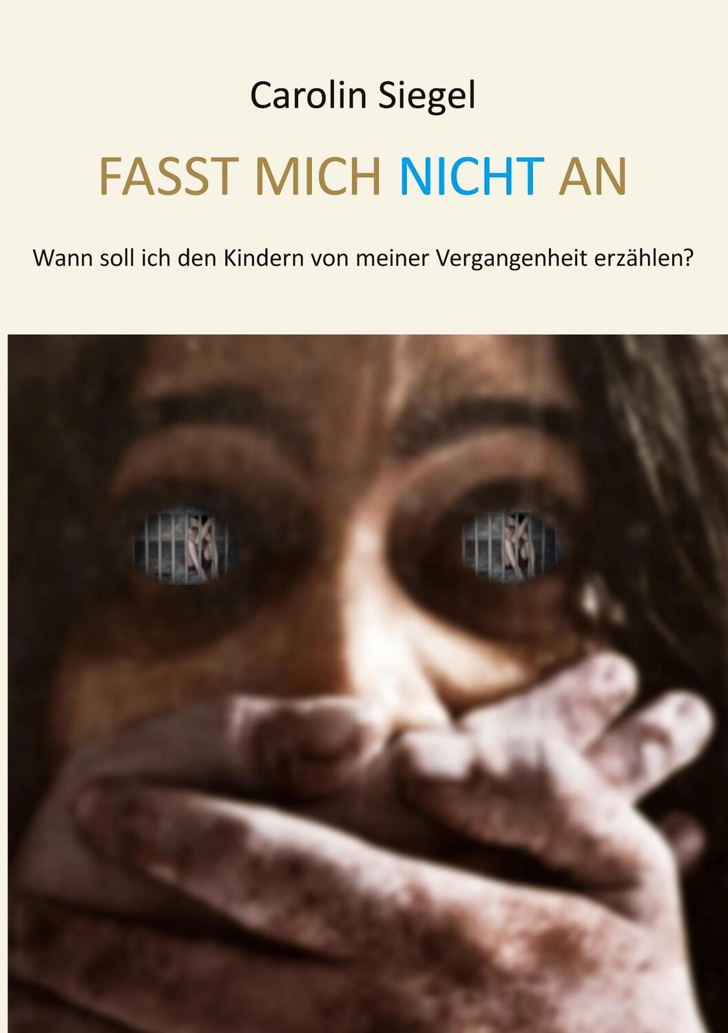 Cover: 9783756815760 | Fasst mich nicht an | Carolin Siegel (u. a.) | Taschenbuch | Paperback