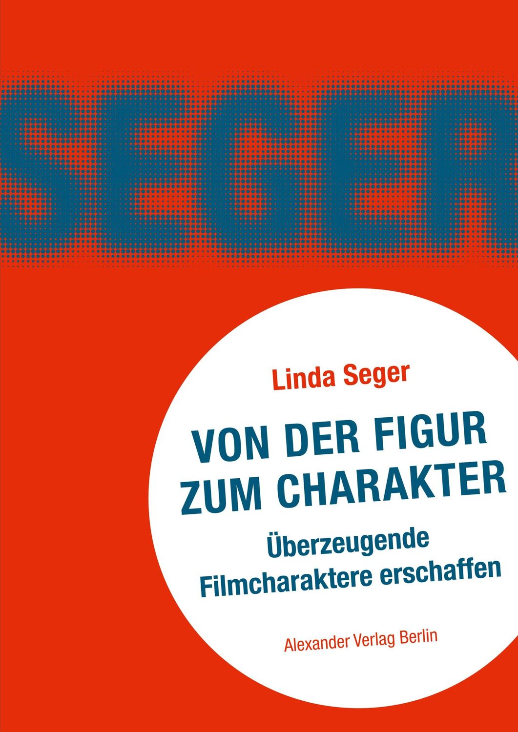 Cover: 9783895810343 | Von der Figur zum Charakter | Überzeugende Filmcharaktere erschaffen