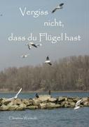 Cover: 9783837052015 | Vergiss nicht, dass du Flügel hast | Christina Warmuth | Taschenbuch