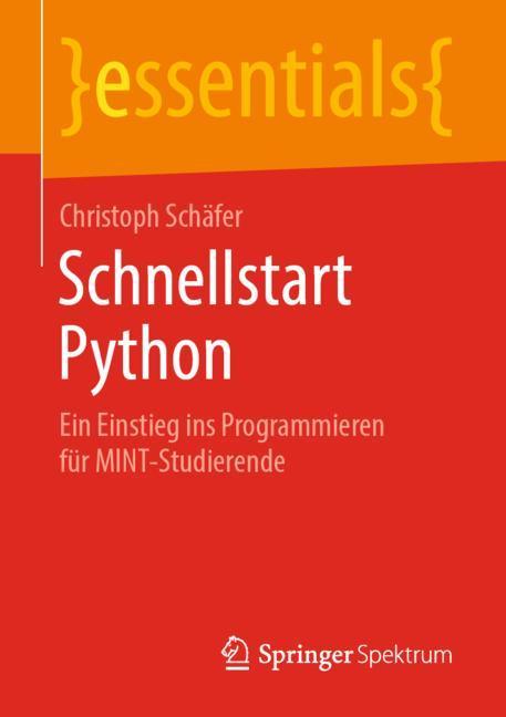 Cover: 9783658261320 | Schnellstart Python | Christoph Schäfer | Taschenbuch | essentials