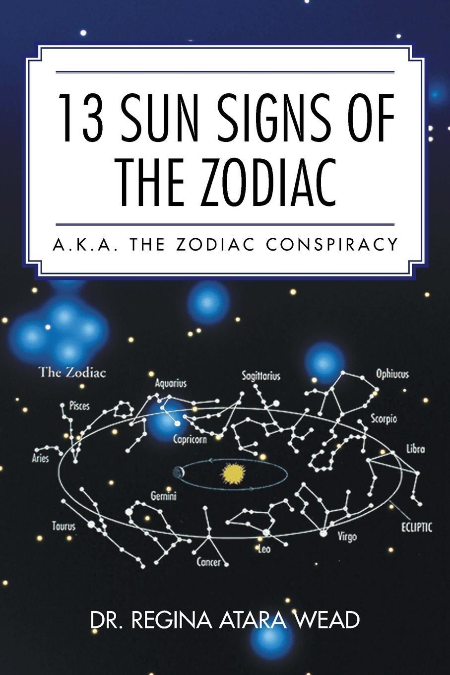 Cover: 9781499071139 | 13 Sun Signs of the Zodiac | a.k.a. the Zodiac Conspiracy | Wead