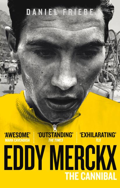 Cover: 9780091943165 | Eddy Merckx: The Cannibal | Daniel Friebe | Kartoniert / Broschiert