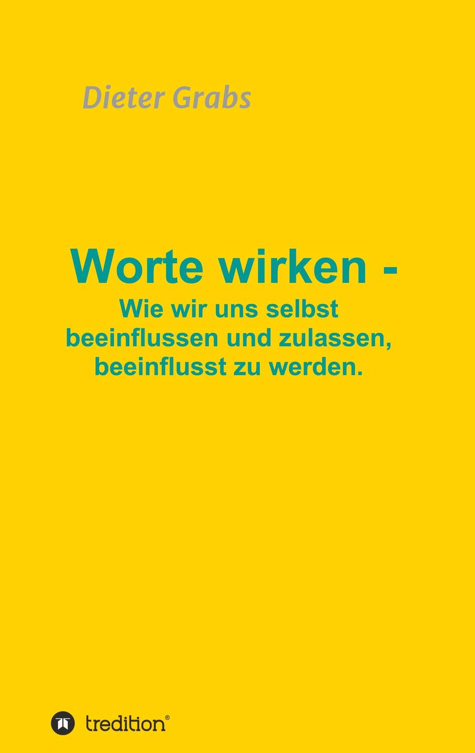 Cover: 9783347052840 | Worte wirken - Wie wir uns selbst beeinflussen und zulassen,...