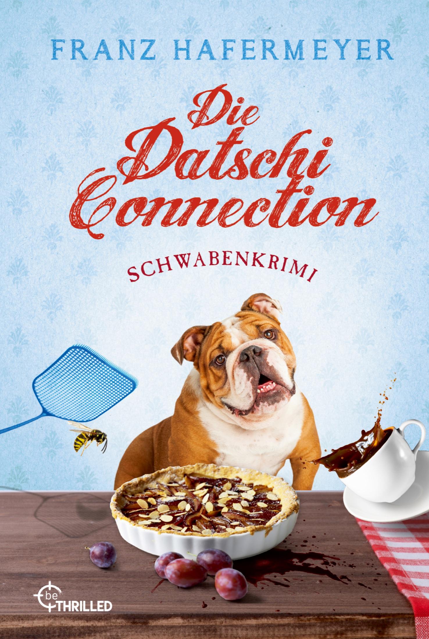 Cover: 9783741304705 | Die Datschi-Connection | Schwabenkrimi | Franz Hafermeyer | Buch