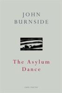 Cover: 9780224090056 | The Asylum Dance | John Burnside | Taschenbuch | Englisch | 2009