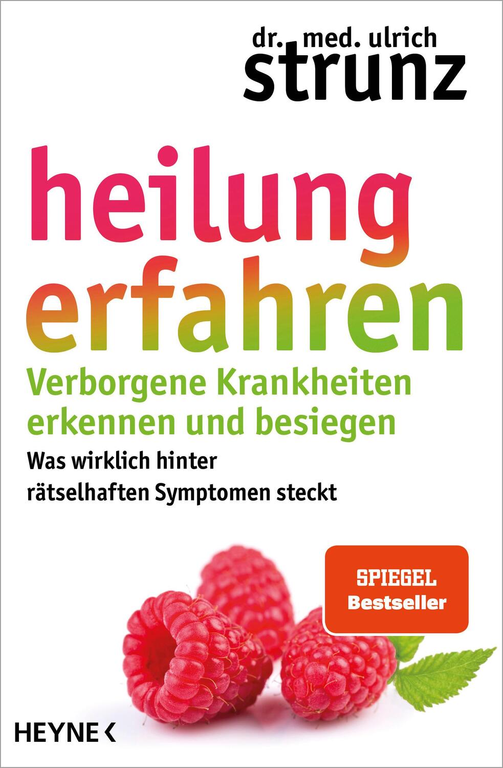 Cover: 9783453202795 | Heilung erfahren. Verborgene Krankheiten erkennen und besiegen | Buch