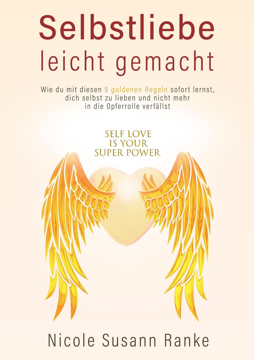 Cover: 9783750480353 | Selbstliebe leicht gemacht | Nicole Susann Ranke | Taschenbuch