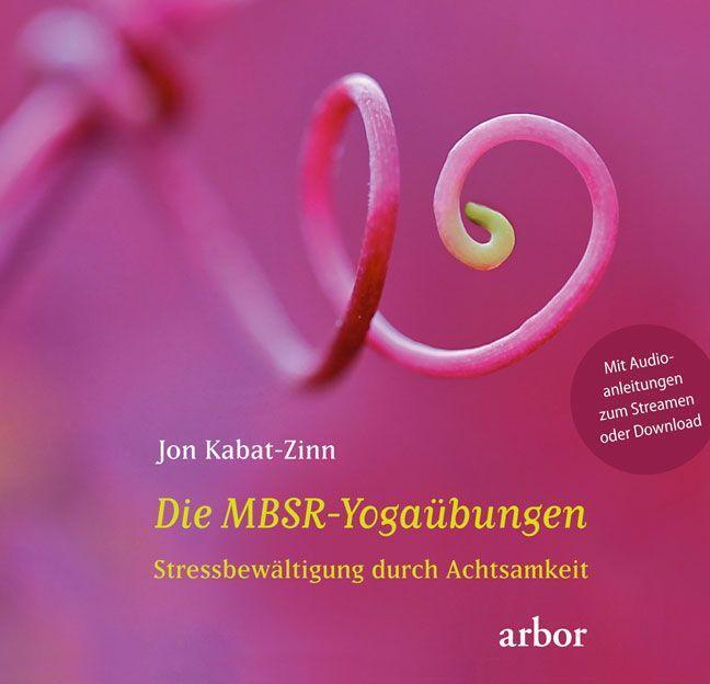 Cover: 9783867814300 | Die MBSR-Yogaübungen | Jon Kabat-Zinn | Buch | Deutsch | 2023 | Arbor