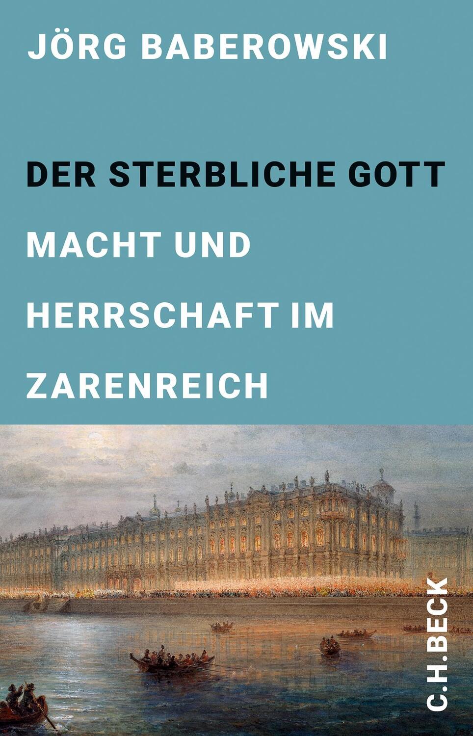 Cover: 9783406714207 | Der sterbliche Gott | Macht und Herrschaft im Zarenreich | Baberowski