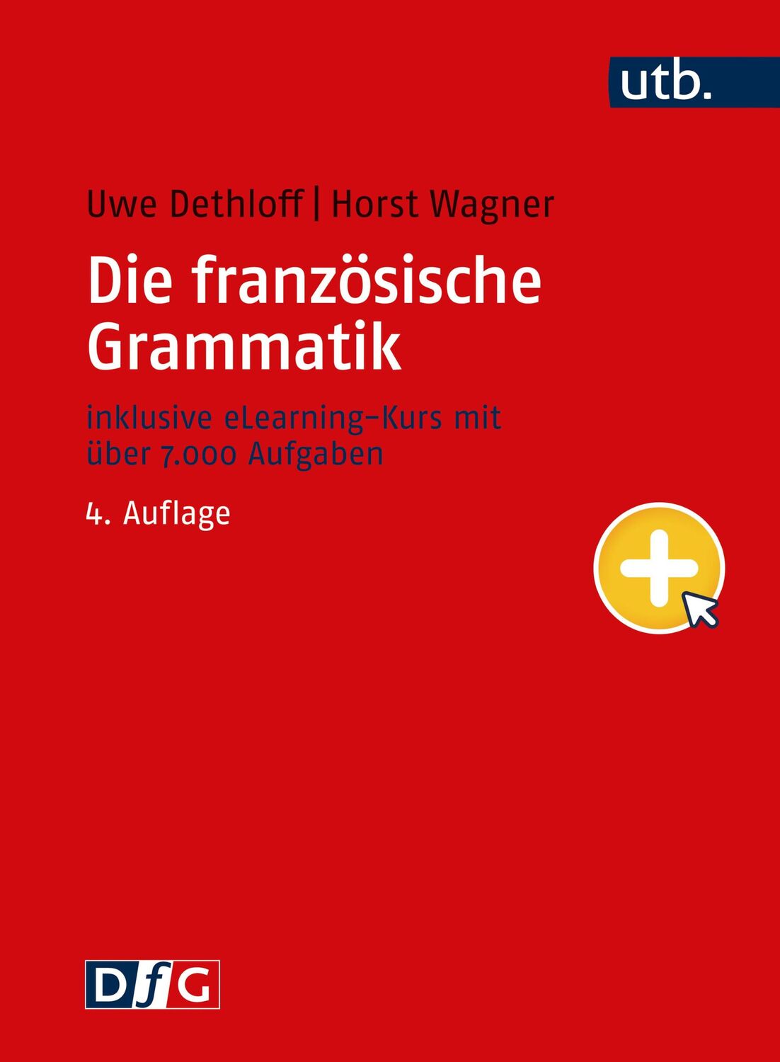 Cover: 9783825287979 | Die französische Grammatik | Uwe Dethloff (u. a.) | Buch | 730 S.