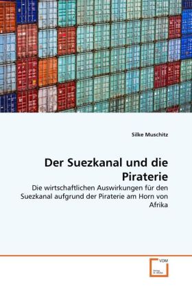 Cover: 9783639303841 | Der Suezkanal und die Piraterie | Silke Muschitz | Taschenbuch