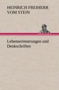 Cover: 9783847261865 | Lebenserinnerungen und Denkschriften | Heinrich Freiherr Vom Stein