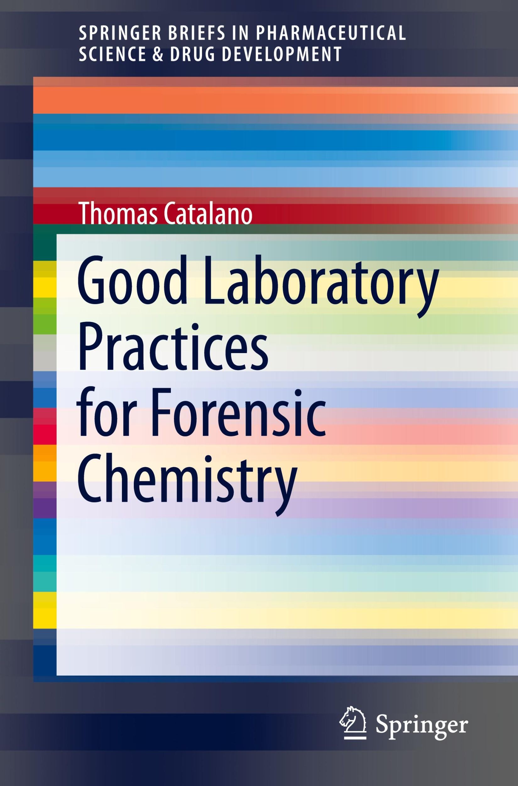 Cover: 9783319097244 | Good Laboratory Practices for Forensic Chemistry | Thomas Catalano