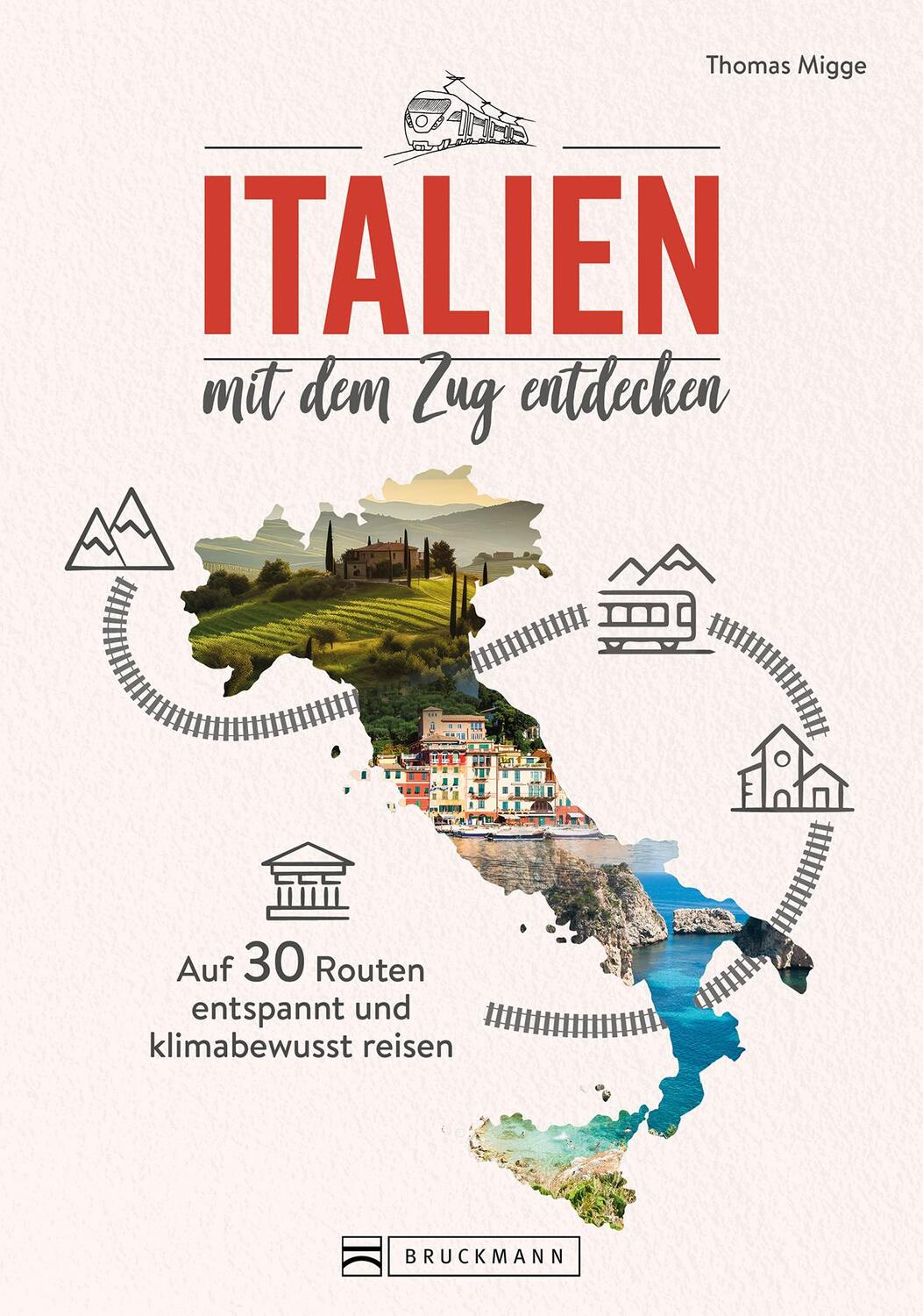 Cover: 9783734330872 | Italien mit dem Zug entdecken | Thomas Migge | Taschenbuch | 224 S.