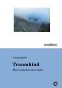 Cover: 9783849118259 | Traumkind | Mein unbekannter Sohn | Anna Marin | Taschenbuch | 60 S.