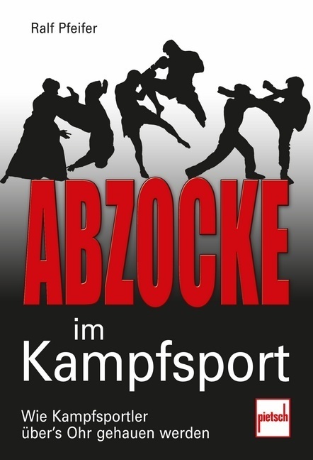 Cover: 9783613506534 | Abzocke im Kampfsport | Wie Kampfschüler über's Ohr gehauen werden