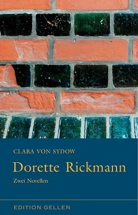 Cover: 9783862761340 | Dorette Rickmann | Zwei Novellen | Clara von Sydow | Taschenbuch