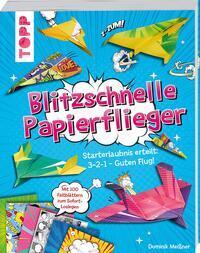 Cover: 9783772446269 | Blitzschnelle Papierflieger | Dominik Meißner | Taschenbuch | 224 S.