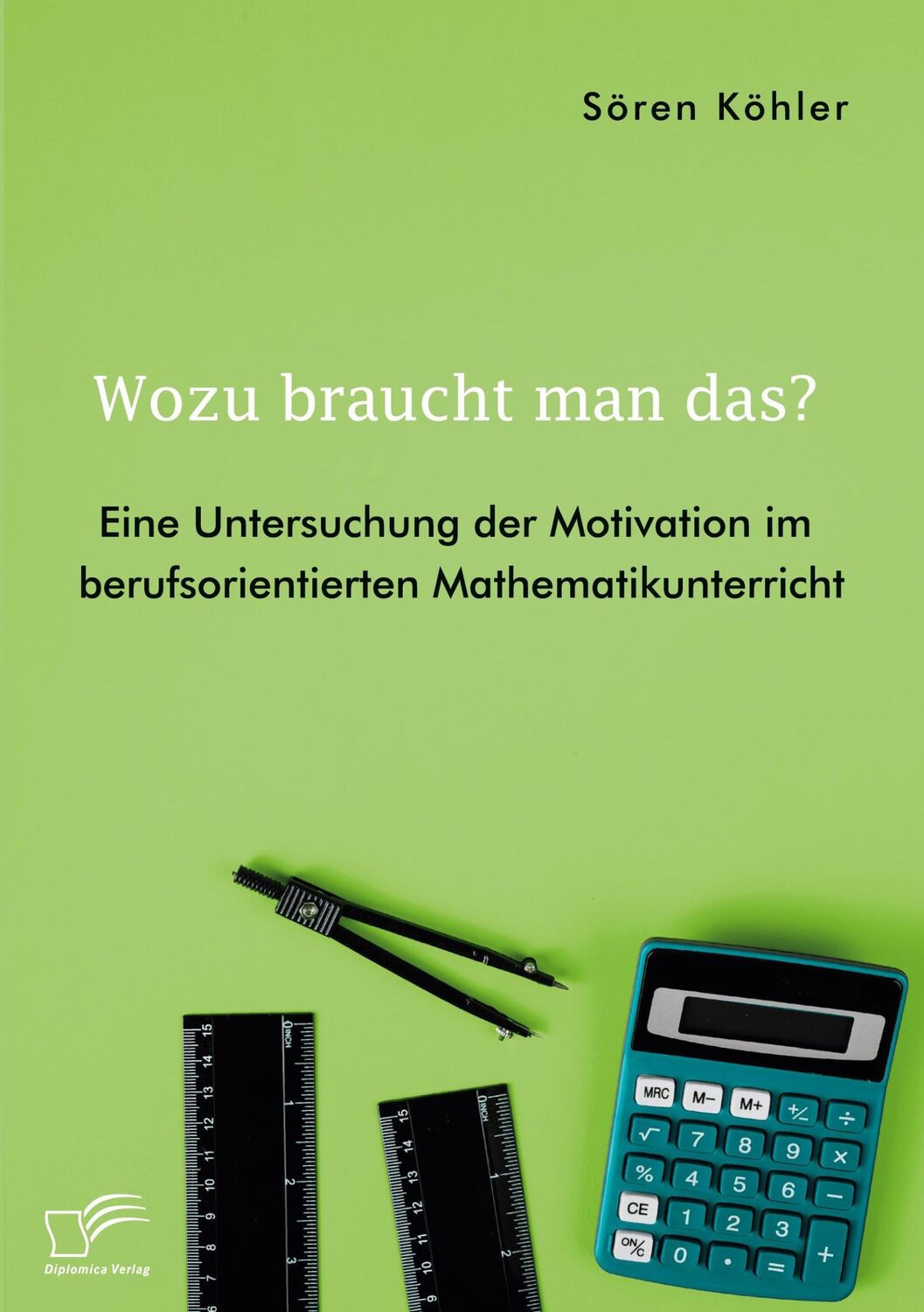 Cover: 9783961469420 | Wozu braucht man das? Eine Untersuchung der Motivation im...