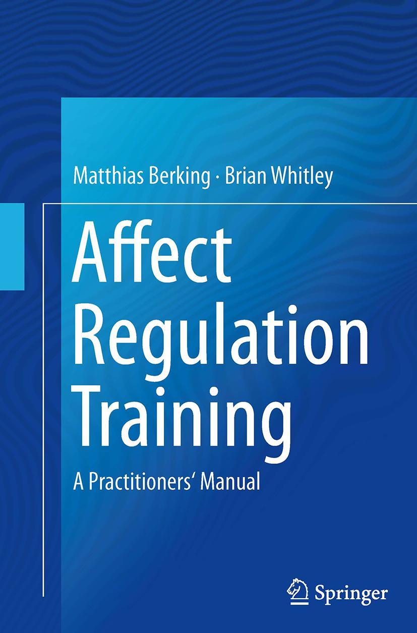 Cover: 9781493947454 | Affect Regulation Training | A Practitioners' Manual | Whitley (u. a.)