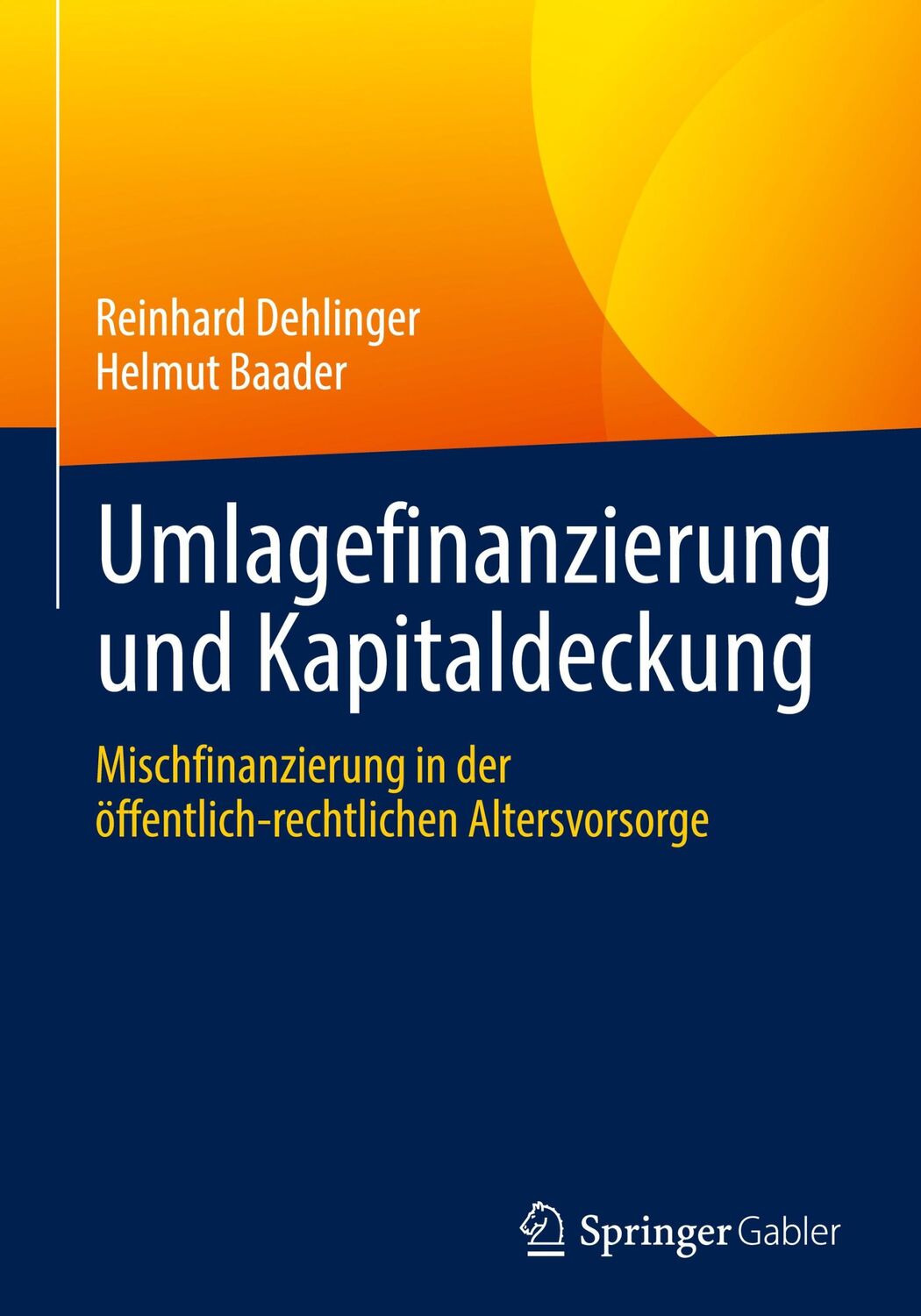 Cover: 9783658375744 | Umlagefinanzierung und Kapitaldeckung | Helmut Baader (u. a.) | Buch