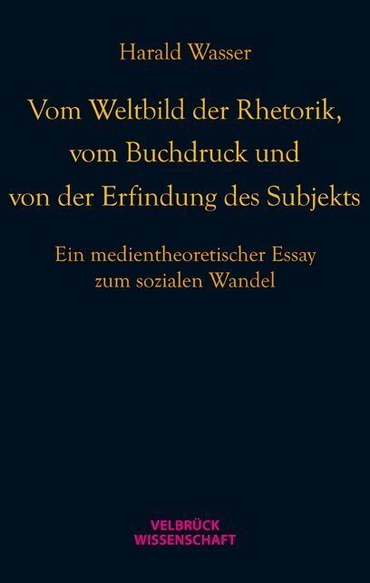 Cover: 9783942393249 | Vom Weltbild der Rhetorik, vom Buchdruck und von der Erfindung des...