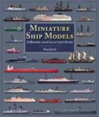 Cover: 9781848320031 | Miniature Ship Models: a History and Collector's Guide | Paul Jacobs