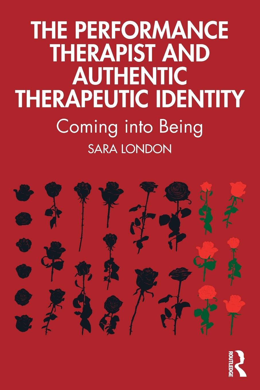 Cover: 9781032535821 | The Performance Therapist and Authentic Therapeutic Identity | London