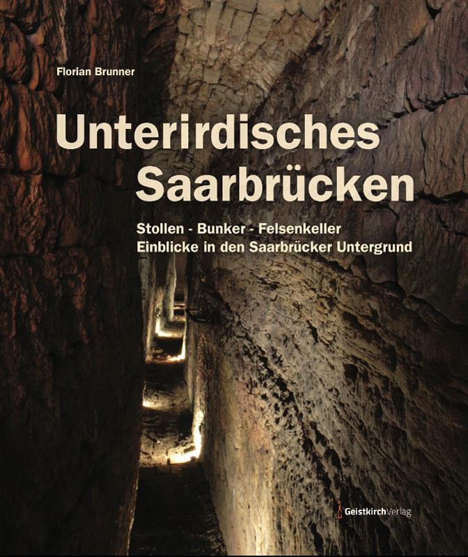 Cover: 9783949983306 | Unterirdisches Saarbrücken | Florian Brunner | Taschenbuch | 240 S.